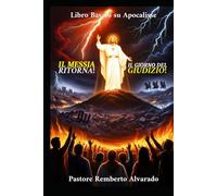 Il Messia Ritorna: Il Giorno del Giudizio: Libro basato su: Apocalisse