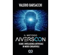 Il Metodo Aiversoon: Usare l’intelligenza artificiale in modo consapevole