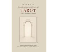Il Metodo Arianna per la lettura del TAROT: L’arte di far emergere la domanda
