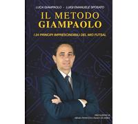 Il Metodo Giampaolo: I 24 Principi imprescindibili del mio futsal