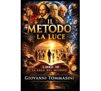 IL METODO - LA LUCE: Libro 10 (LA SAGA DEL METODO)