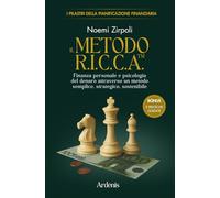 IL METODO R.I.C.C.A.™: Finanza personale e psicologia del denaro attraverso un metodo semplice, strategico, sostenibile (I PILASTRI DELLA PIANIFICAZIONE FINANZIARIA)