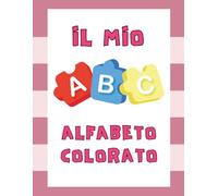 Il mio alfabeto colorato: 85 pagine di attività per bambini