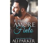 Il mio amore finto: Doveva essere temporaneo. Ora la voglio per sempre. (I fratelli Bancroft)
