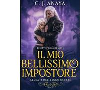 Il Mio Bellissimo Impostore: Alleati del regno dei Fae (Reietti Paranormali)