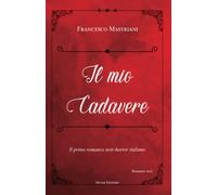 Il mio cadavere: Il primo romanzo noir-horror italiano