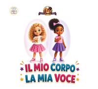 Il mio Corpo, la mia Voce (Storie Emozionali per Piccole Stelle)