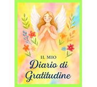 Il Mio Diario di Gratitudine - 100 Giorni di Emozioni, Cuori e Consapevolezza: Scrivi ogni giorno ciò che ti rende felice e lascia che la tua luce interiore si espanda