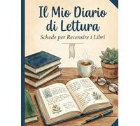 Il Mio Diario di Lettura: Schede per Recensire i Libri