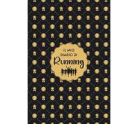 IL MIO DIARIO DI RUNNING: Registri di Gara, I Miei Obiettivi, Eventi di Corsa, Calendario di Allenamento, Monitoraggio dei Progressi, Note e Ricordi | 115 pagine di 15,24 x 22,86 cm