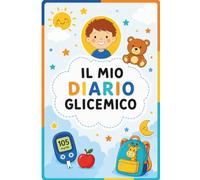 IL MIO DIARIO GLICEMICO BAMBINO: Registro semestrale per il Monitoraggio Quotidiano di Glicemia e Insulina (BAMBINO )/ Con QR CODE per scaricare la ... Stampabile e da usare si Tablet (GoodNotes)
