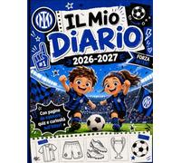 Il Mio Diario Nerazzurro 2026-2027: Diario scuola per bambini con orario scolastico, tracker esami, pagine da colorare, quiz sul calcio, note e organizzazione settimanale