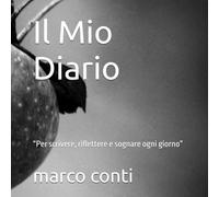 Il Mio Diario: “Per scrivere, riflettere e sognare ogni giorno” (tracce d'autore)