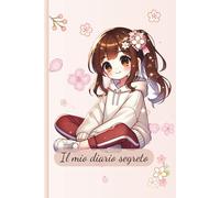 Il mio diario segreto: Diario kawaii da compilare per bambine 7-12 anni. Per scrivere, disegnare e raccontare i propri segreti… e sogni