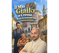 Il Mio Giallo a Crema: & Le Avventure con Vamonoosss