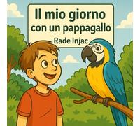 Il mio giorno con un pappagallo