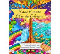 IL MIO GRANDE LIBRO DA COLORARE: 50 Disegni da Colorare Fatti a Mano per Adulti e Bambini