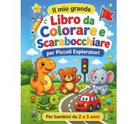 Il mio grande libro da colorare e scarabocchiare per piccoli esploratori: Disegni facili di animali, veicoli e forme per bambini da 2 a 3 anni - ... fine e la fantasia (Colora con Fantasia)