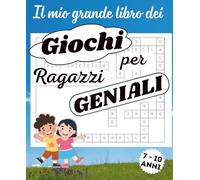 Il mio grande libro dei Giochi per Ragazzi Geniali: Cerca parole, Cruciverba, Labirinto, Anagrammi, Unisci i puntini.