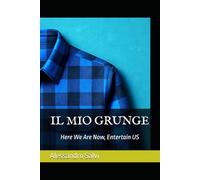 Il Mio Grunge: Here We Are Now, Entertain US