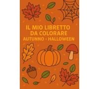 IL MIO LIBRETTO DA COLORARE AUTUNNO HALLOWEEN|COLOR|KIDS: kids halloween party activity