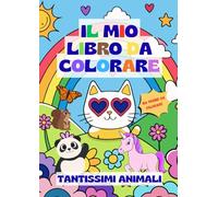 IL MIO LIBRO DA COLORARE: ALBUM DA COLORARE PER BAMBINI
