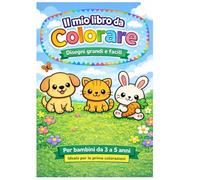 Il mio libro da Colorare - Animali Teneri: Disegni grandi e facili per bambini da 3 a 5 anni - Ideale per le prime colorazioni
