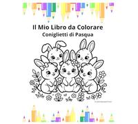 Il mio libro da colorare: Coniglietti di Pasqua