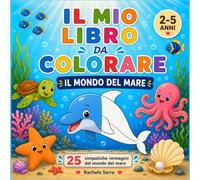 Il mio libro da colorare: Il mondo del mare