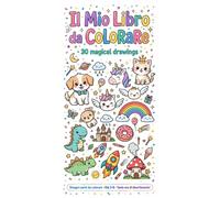 Il Mio Libro da Colorare Magico - 30 Disegni Kawaii per Bambini 3-8 Anni: Animali, Dinosauri, Spazio, Cibo e Fantasia | Attività Educativa e Rilassante