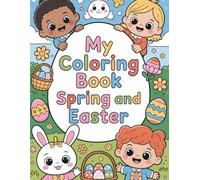 Il mio libro da colorare. Pasqua e primavera
