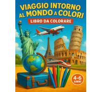 Il Mio Libro da Colorare per Bambini: 20 Divertenti disegni con immagini facili da colorare per bambini da 4 a 6 anni: Colora e viaggia: giro del ... i paesi e i monumenti famosi divertendoti.
