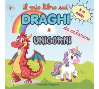 Il mio libro dei Draghi e Unicorni