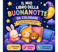 Il Mio Libro della Buonanotte da Colorare: Sogni d'Oro e Notti Accoglienti (Cozy Coloring Adventures)