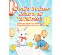 Il Mio Libro di Attività: Un libro educativo e creativo per bambini dai 3 ai 5 anni - Perfetto per giocare, imparare e divertirsi! (Aktivite kitabı it.)