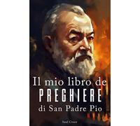 Il mio libro di preghiere di San Padre Pio