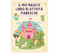 Il Mio Magico Libro di Attività Fiabesche: Colora, Traccia e Conta nel Mondo Magico delle Principesse! Età 3-6