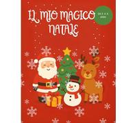 Il mio magico natale da colorare: 93 Pagine di Gioia e Colori per Piccoli Artisti