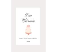 Il mio matrimonio: Diario, planner, album dei ricordi