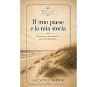 Il mio paese e la mia storia: Un percorso straordinario Una meta fantastica