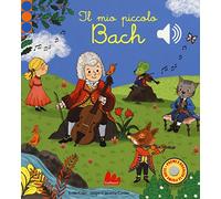 Il mio piccolo Bach. Libro sonoro