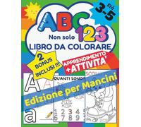 Il Mio Primo ABC 123 Non Solo Libro da Colorare Edizione per Mancini: regalo 3-5 anni con attività e scrittura guidata (My First Learning Adventures - Edizione Italiana)