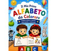 Il mio primo alfabeto da colorare: Impara lettere e parole scrivendo e colorando