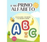 il mio primo alfabeto: da leggere, colorare e scarabocchiare