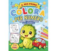 Il mio Primo Colora per numero: Disegni grandi e facili kawaii da colorare con i numeri per bambini 3-6 anni
