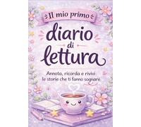 Il mio primo diario delle letture: Readin journal per annotare libri letti, recensioni, citzioni e pensieri