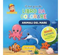 Il Mio Primo Libro da Colorare - Animali del Mare: 25 Grandi Disegni Facili con Linee Spesse per Bambini 2 - 4 Anni (Leo Colora)