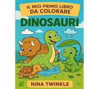 Il mio primo libro da colorare: Dinosauri