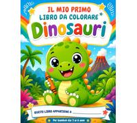IL MIO PRIMO LIBRO DA COLORARE - DINOSAURI