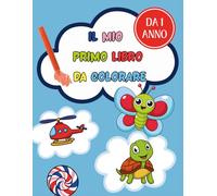 Il mio primo libro da colorare per bambini da 1 anno: Album da colorare con 100 immagini grandi e contorni spessi | Animali, forme e frutta